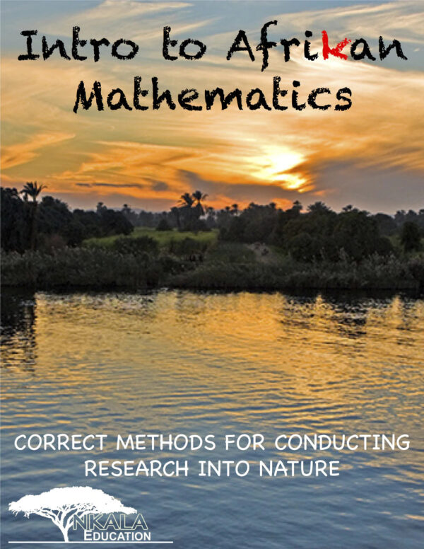 INTRO TO AFRIKAN MATH: CORRECT METHODS FOR CONDUCTING RESEARCH INTO NATURE (EBOOK/PDF)