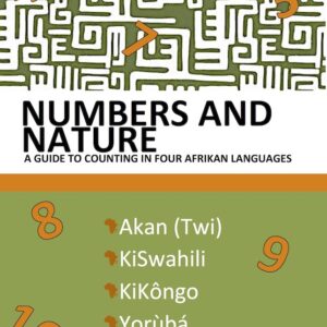 NUMBERS AND NATURE: A GUIDE TO COUNTING IN FOUR AFRIKAN LANGUAGES (EBOOK/PDF)
